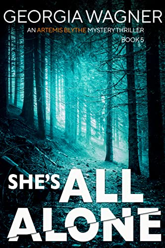 She's All Alone: An Artemis Blythe FBI Mystery Thriller Book 5
